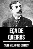 7 Melhores Contos De Ea De Queirs Portuguese Edition