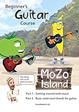Beginners Guitar Course Part 1 And 2 Mozo Island Easy And Fun Guitar Course Book With Video And Audio English Edition