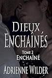 Dieux Encha%C3%AEn%C3%A9s: Tome 2   Encha%C3%AEn%C3%A9