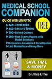 Medical School Companion Quick Web Links To Free 240 Textbooks 400 Lecture Notes 500 Past Exams Papers With Solutions Lab Manuals Dictionaries Encyclopedias Glossaries And Many More