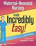 Maternalneonatal Nursing Made Incredibly Easy Incredibly Easy Series