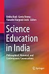 Science Education in India Philosophical, Historical, and Contemporary Conversations