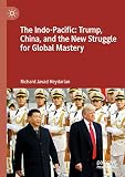 The Indopacific Trump China And The New Struggle For Global Mastery English Edition