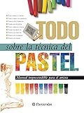 Todo Sobre La Tcnica Del Pastel