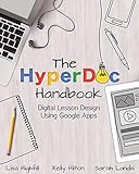 The Hyperdoc Handbook Digital Lesson Design Using Google Apps English Edition