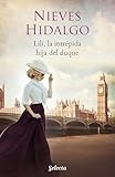 Lili La Intrpida Hija Del Duque Un Romance En Londres