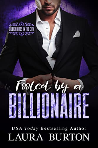 Who Wants to Kiss a Billionaire? / Fooled By A Billionaire book cover