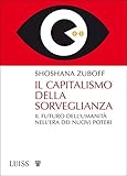 Il Capitalismo Della Sorveglianza Il Futuro Dellumanit Nellera Dei Nuovi Poteri Italian Edition