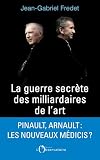 La Guerre Secrte Des Milliardaires De Lart