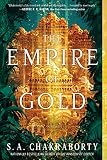 The Empire Of Gold A Novel The Daevabad Trilogy Book 3