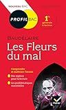Profil   Baudelaire, Les Fleurs Du Mal : Toutes Les Cl%C3%A9s D Analyse Pour Le Bac (programme De Fran%C3%A7ais 1re 2019 2020) (profil Bac)