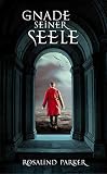 Gnade Seiner Seele Rosanne Castiel 2 German Edition