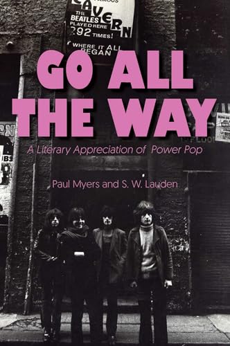 Go All The Way: A Literary Appreciation of Power Pop book cover