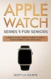 Apple Watch Series 5 For Seniors A Ridiculously Simple Guide To Apple Watch Series 5 And Watchos 6 Tech For Seniors