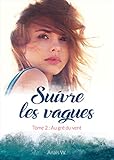 Suivre Les Vagues, Tome 2 : Au Gr%C3%A9 Du Vent: 