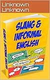 Slang Informal English English Edition