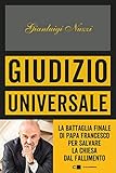 Giudizio Universale La Battaglia Finale Di Papa Francesco Per Salvare La Chiesa Dal Fallimento Italian Edition