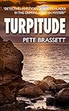 Turpitude Detectives Investigate A Sinister Murder In This Gripping Scottish Murder Mystery Detective Inspector Munro Murder Mysteries Book 10 English Edition