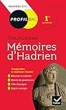 Profil   Yourcenar, M%C3%A9moires D'hadrien : Toutes Les Cl%C3%A9s D Analyse Pour Le Bac (programme De Fran%C3%A7ais 1re 2019 2020) (profil Bac)