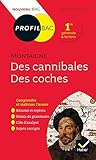 Profil   Montaigne, Des Cannibales, Des Coches (essais) : Toutes Les Cl%C3%A9s D Analyse Pour Le Bac (programme De Fran%C3%A7ais 1re 2019 2020) (profil Bac)