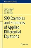 500 Examples And Problems Of Applied Differential Equations Problem Books In Mathematics