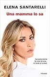 Una Mamma Lo Sa Italian Edition