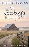 The Cowboys Enemy Sweet Water Ranch Western Cowboy Romance Book 9