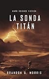 La Sonda Titn Hard Science Fiction Luna Helada N 2
