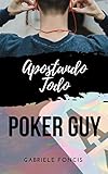 Poker Guy Libro 1 Apostando Todo