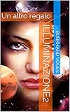 Illuminazione2 Un Altro Regalo Italian Edition