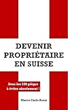 Devenir Propritaire En Suisse 100 Piges Connatre Absolument