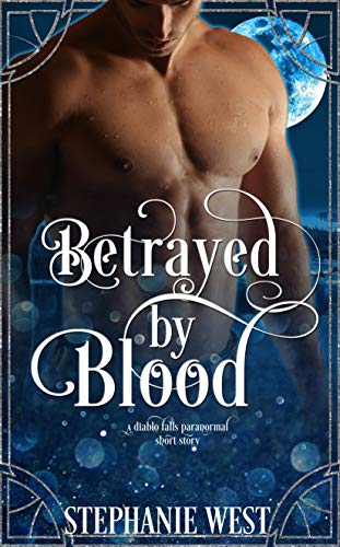 Betrayed by Blood (By: Stephanie West) cover