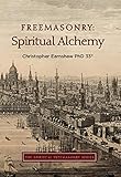 Freemasonry Spiritual Alchemy The Spiritual Freemasonry Series Book 2 English Edition