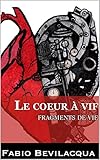 Le Coeur Vif Fragments De Vies