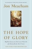 The Hope Of Glory Reflections On The Last Words Of Jesus From The Cross
