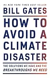 How To Avoid A Climate Disaster The Solutions We Have And The Breakthroughs We Need English Edition