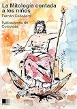 La Mitologa Contada A Los Nios Ilustrado Por Onsimo Colavidas