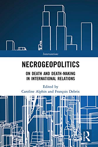 Necrogeopolitics: On Death and Death-Making in International Relations book cover