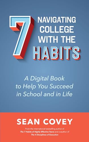 Navigating College With the 7 Habits: A Digital Book to Help You Succeed in School and in Life book cover