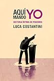 Aqu Mando Yo Historia Ntima De Podemos Spanish Edition