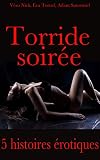 Torride Soire Compilation De 5 Histoires Rotiques Pour Adulte En Franais Interdit Aux Moins De 18 Ans