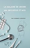 La Maladie De Crohn, Ma Grossesse Et Moi