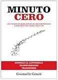 Minuto Cero Lecciones De Resiliencia De Una Empresaria A Dos Aos Del Sismo Del 19s Spanish Edition