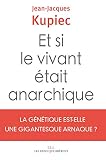 Et Si Le Vivant Tait Anarchique La Gntique Estelle Une Gigantesque Arnaque 