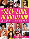 The Selflove Revolution Radical Body Positivity For Girls Of Color The Instant Help Solutions Series