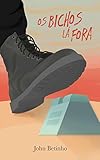 Os Bichos L Fora Portuguese Edition