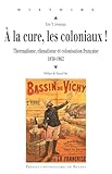  La Cure Les Coloniaux Thermalisme Climatisme Et Colonisation Franaise 18301962 Histoire