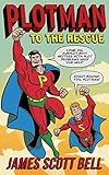 Plotman To The Rescue A Troubleshooting Guide To Fixing Your Toughest Plot Problems English Edition