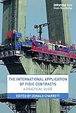 The International Application Of Fidic Contracts A Practical Guide English Edition
