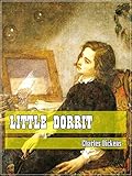 Little Dorrit Classic Literary Original And Unabridged Content Annotated English Edition